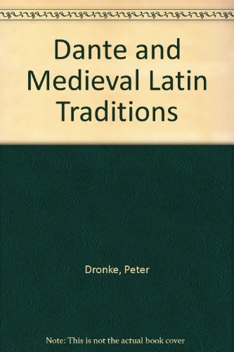 Dante and Medieval Latin Traditions (9780521321525) by Dronke, Peter