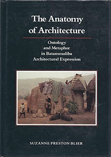 9780521321730: The Anatomy of Architecture: Ontology and Metaphor in Batammaliba Architectural Expression (Res Monographs in Anthropology and Aesthetics)
