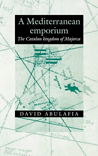 9780521322447: A Mediterranean Emporium: The Catalan Kingdom of Majorca