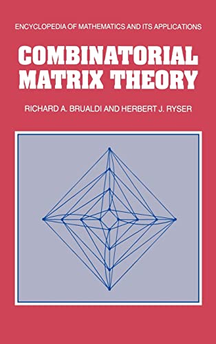 Combinatorial Matrix Theory (Encyclopedia of Mathematics and its Applications, Series Number 39) (9780521322652) by Brualdi, Richard A.; Ryser, Herbert J.