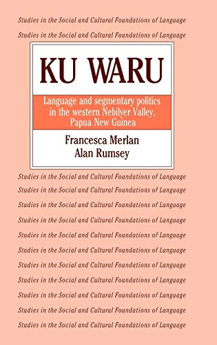 Beispielbild fr Ku Waru : language and segmentary politics in the western Nebilyer Valley, Papua New Guinea. zum Verkauf von Kloof Booksellers & Scientia Verlag