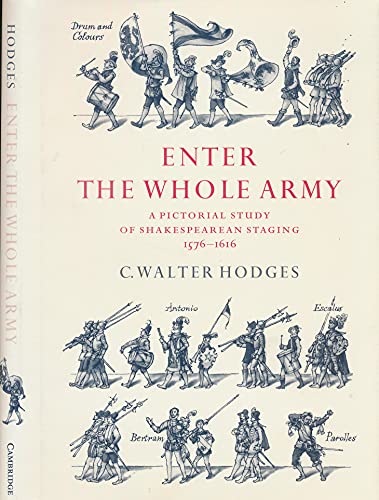 Beispielbild fr Enter the Whole Army : A Pictorial Study of Shakespearean Staging, 1576-1616 zum Verkauf von Better World Books