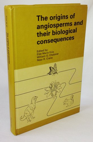 THE ORIGINS OF ANGIOSPERMS AND THEIR BIOLOGICAL CONSEQUENCES. - FRIIS, Else Marie, William G. Chaloner, Peter R. Crane (Edits).