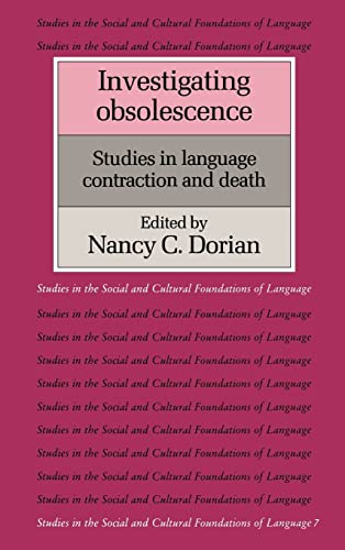 Stock image for Investigating Obsolescence: Studies in Language Contraction and Death (Studies in the Social and Cultural Foundations of Language, Series Number 7) for sale by HPB-Red