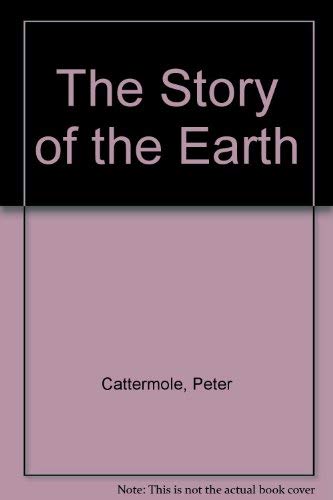 The Story of the Earth (9780521324137) by Cattermole, Peter; Moore, Patrick