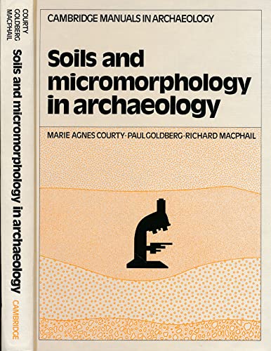 9780521324199: Soils and Micromorphology in Archaeology (Cambridge Manuals in Archaeology)