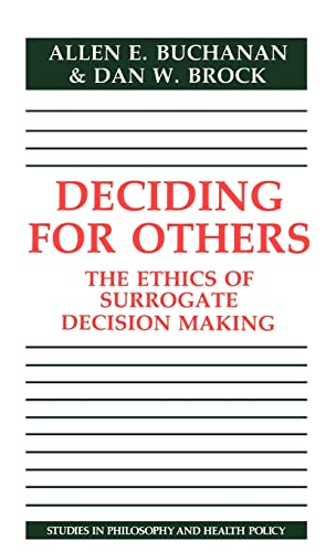 9780521324229: Deciding for Others Hardback: The Ethics of Surrogate Decision Making (Studies in Philosophy and Health Policy)