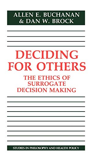 Stock image for Deciding for Others : The Ethics of Surrogate Decision Making for sale by Better World Books