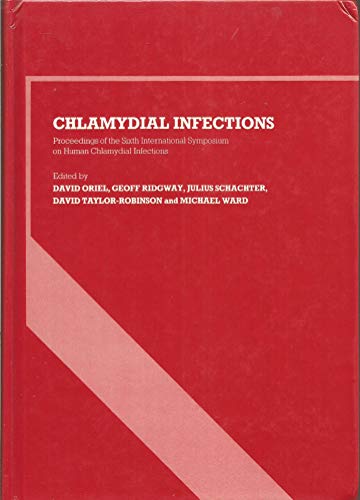 Beispielbild fr Chlamydial Infections: Proceedings of the Sixth International Symposium on Human Chlamydial Infections Sanderstead, Surrey 15-21 June 1986 zum Verkauf von Wonder Book