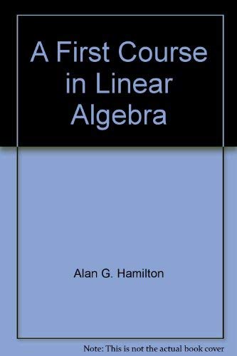 9780521325165: A First Course in Linear Algebra: With Concurrent Examples