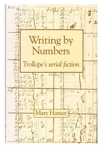9780521325288: Writing by Numbers: Trollope's Serial Fiction