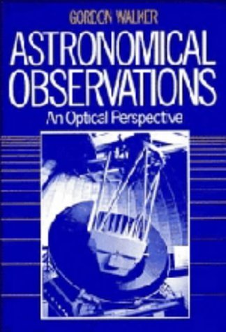 9780521325875: Astronomical Observations: An Optical Perspective