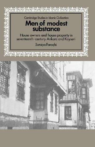 Men of Modest Substance: House Owners and House Property in Seventeenth-Century Ankara and Kayser...