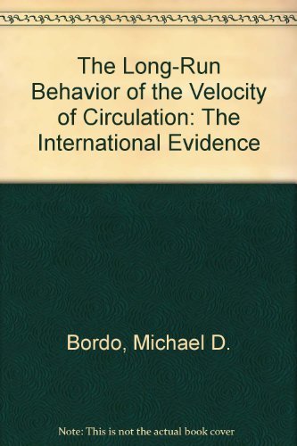 Stock image for The Long-Run Behavior of the Velocity of Circulation: The International Evidence for sale by Alexander Books (ABAC/ILAB)