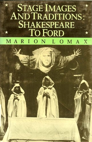 Beispielbild fr Stage Images and Traditions: Shakespeare to Ford zum Verkauf von Cambridge Rare Books