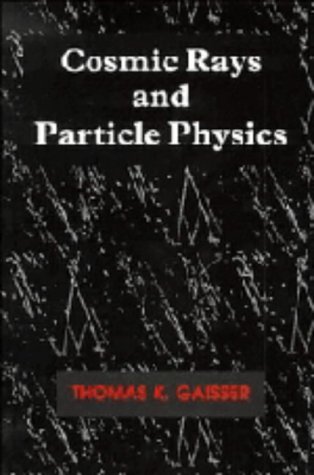 9780521326674: Cosmic Rays and Particle Physics