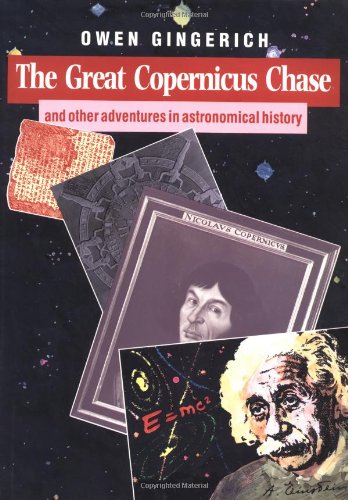 Beispielbild fr The Great Copernicus Chase and Other Adventures in Astronomical History zum Verkauf von HPB-Red