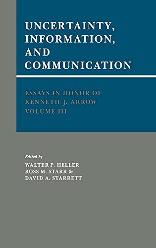 Beispielbild fr Essays in Honor of Kenneth J. Arrow Vol. III : Uncertainty, Information, and Communication zum Verkauf von Better World Books: West