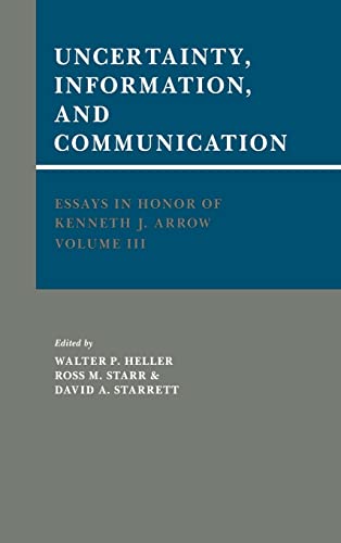Stock image for Essays in Honor of Kenneth J. Arrow Vol. III : Uncertainty, Information, and Communication for sale by Better World Books: West