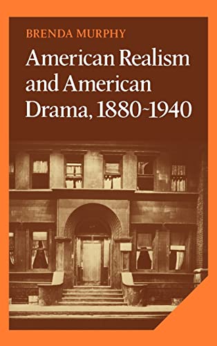 Beispielbild fr American Realism and American Drama, 1880-1940 zum Verkauf von Better World Books
