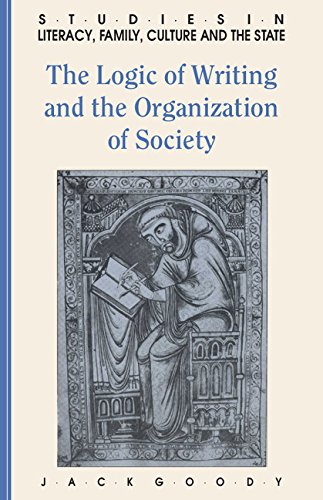 9780521327459: The Logic of Writing and the Organization of Society (Studies in Literacy, the Family, Culture and the State)