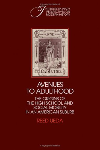 Stock image for Avenues to Adulthood : The Origins of the High School and Social Mobility in an American Suburb for sale by Better World Books