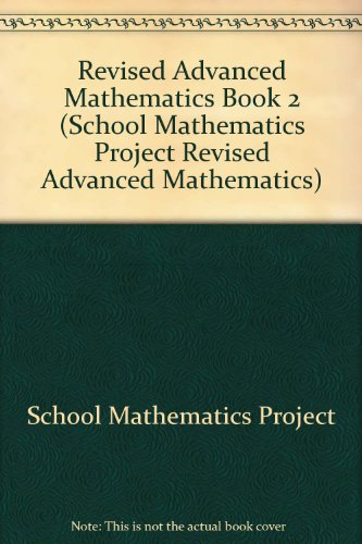 Beispielbild fr Revised Advanced Mathematics Book 2 (School Mathematics Project Revised Advanced Mathematics) zum Verkauf von WorldofBooks