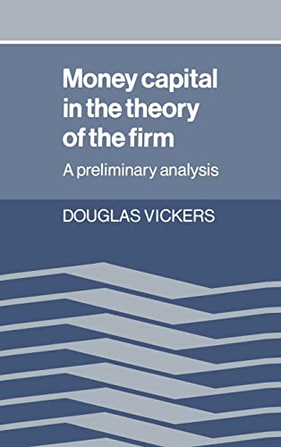 Beispielbild fr Money Capital in the Theory of the Firm: A Preliminary Analysis zum Verkauf von Montana Book Company