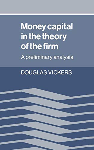 Imagen de archivo de Money Capital in the Theory of the Firm: A Preliminary Analysis a la venta por Montana Book Company