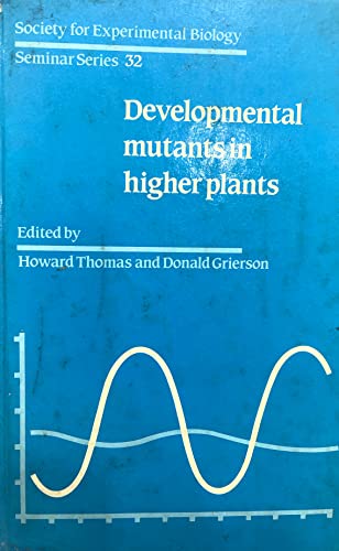Stock image for Developmental Mutants in Higher Plants (Society for Experimental Biology Seminar Series, Series Number 32) for sale by Discover Books