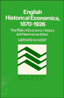 Beispielbild fr English Historical Economics, 1870-1926 : The Rise of Economic History and Neo-Mercantilism zum Verkauf von Better World Books: West