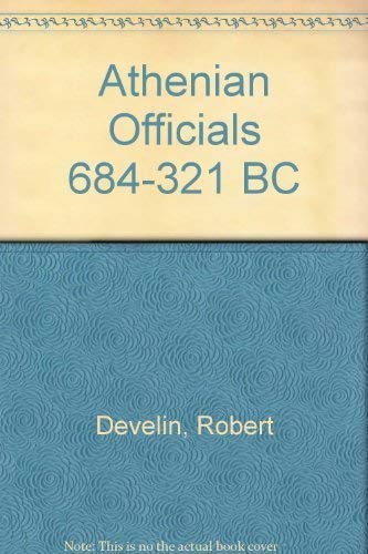 Beispielbild fr Athenian Officials 684 "321 BC zum Verkauf von Midtown Scholar Bookstore