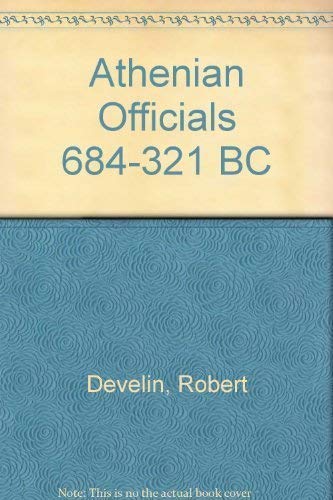 Stock image for Athenian Officials 684-321 B.C. for sale by Ted Kottler, Bookseller