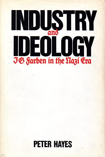 9780521329484: Industry and Ideology: I. G. Farben in the Nazi Era