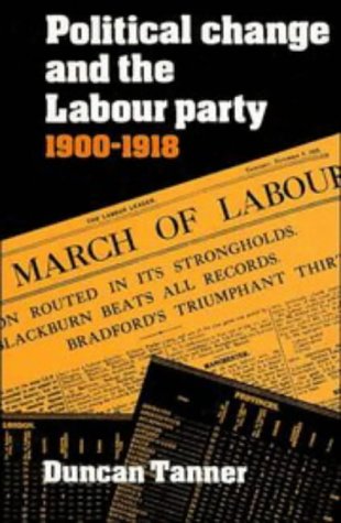 Beispielbild fr Political Change and the Labour Party 1900"1918 zum Verkauf von AwesomeBooks