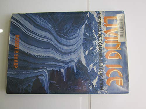 9780521330091: Living Ice: Understanding Glaciers and Glaciation