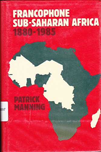 9780521330244: Francophone Sub-Saharan Africa 1880–1985