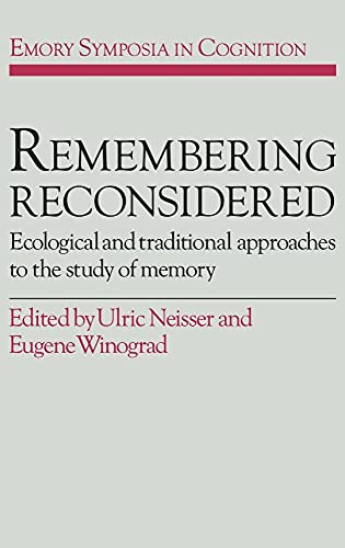 Stock image for Remembering Reconsidered : Ecological and Traditional Approaches to the Study of Memory for sale by Better World Books