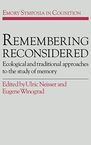 Stock image for Remembering Reconsidered : Ecological and Traditional Approaches to the Study of Memory for sale by Better World Books