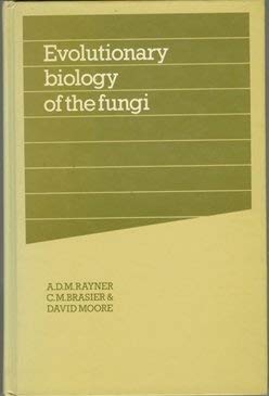 9780521330503: Evolutionary Biology of the Fungi: Symposium of The British Mycological Society Held at the University of Bristol April 1986 (British Mycological Society Symposia, Series Number 12)