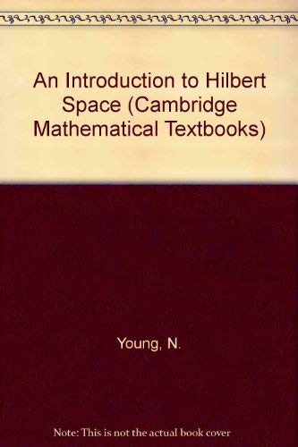 9780521330718: An Introduction to Hilbert Space (Cambridge Mathematical Textbooks)