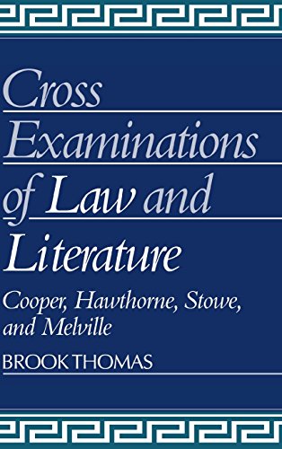 9780521330817: Cross-Examinations of Law and Literature Hardback: Cooper, Hawthorne, Stowe, and Melville: 21 (Cambridge Studies in American Literature and Culture, Series Number 21)