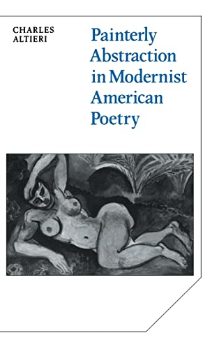 Beispielbild fr Painterly Abstraction in Modernist American Poetry : The Contemporaneity of Modernism zum Verkauf von Better World Books