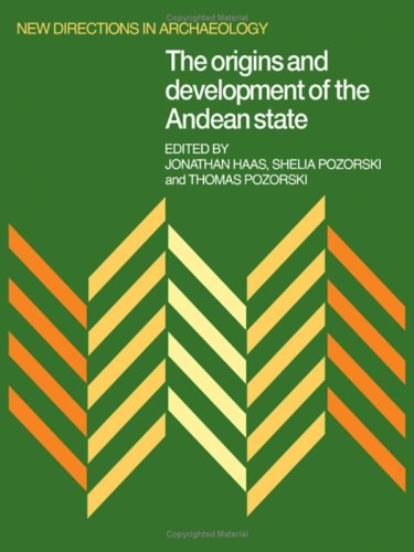 The Origins and Development of the Andean State. ( New Directions in Archaeology).