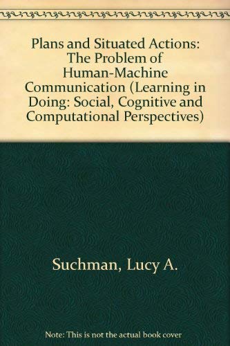 9780521331371: Plans and Situated Actions: The Problem of Human-Machine Communication