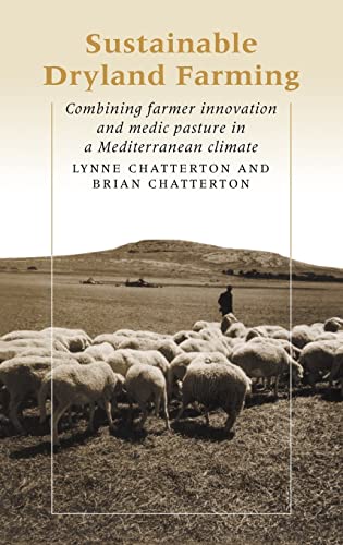 Stock image for Sustainable Dryland Farming: Combining Farmer Innovation and Medic Pasture in a Mediterranean Climate for sale by Revaluation Books