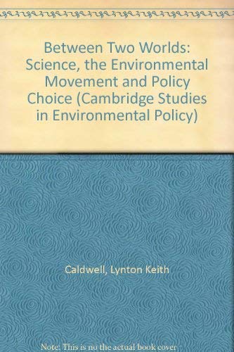 Beispielbild fr Between Two Worlds: Science, the Environmental Movement and Policy Choice. zum Verkauf von Plurabelle Books Ltd