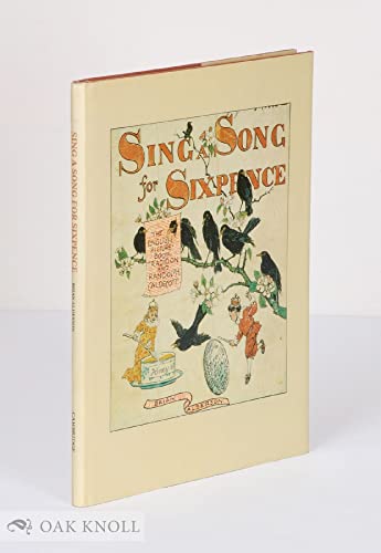 Imagen de archivo de Sing a Song for Sixpence : The English Picture Book Tradition and Randolph Caldecott a la venta por Better World Books