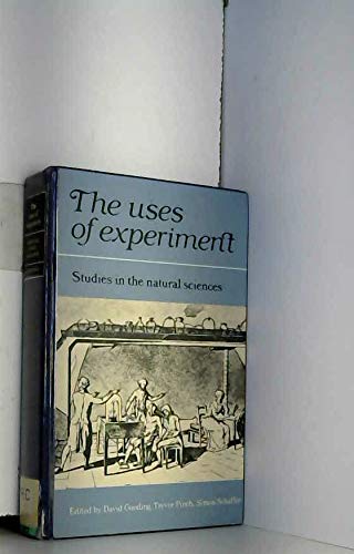 Stock image for The Uses of Experiment: Studies in the Natural Sciences. for sale by Ted Kottler, Bookseller