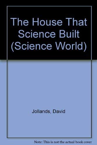 Stock image for The House That Science Built (Science World) for sale by AwesomeBooks